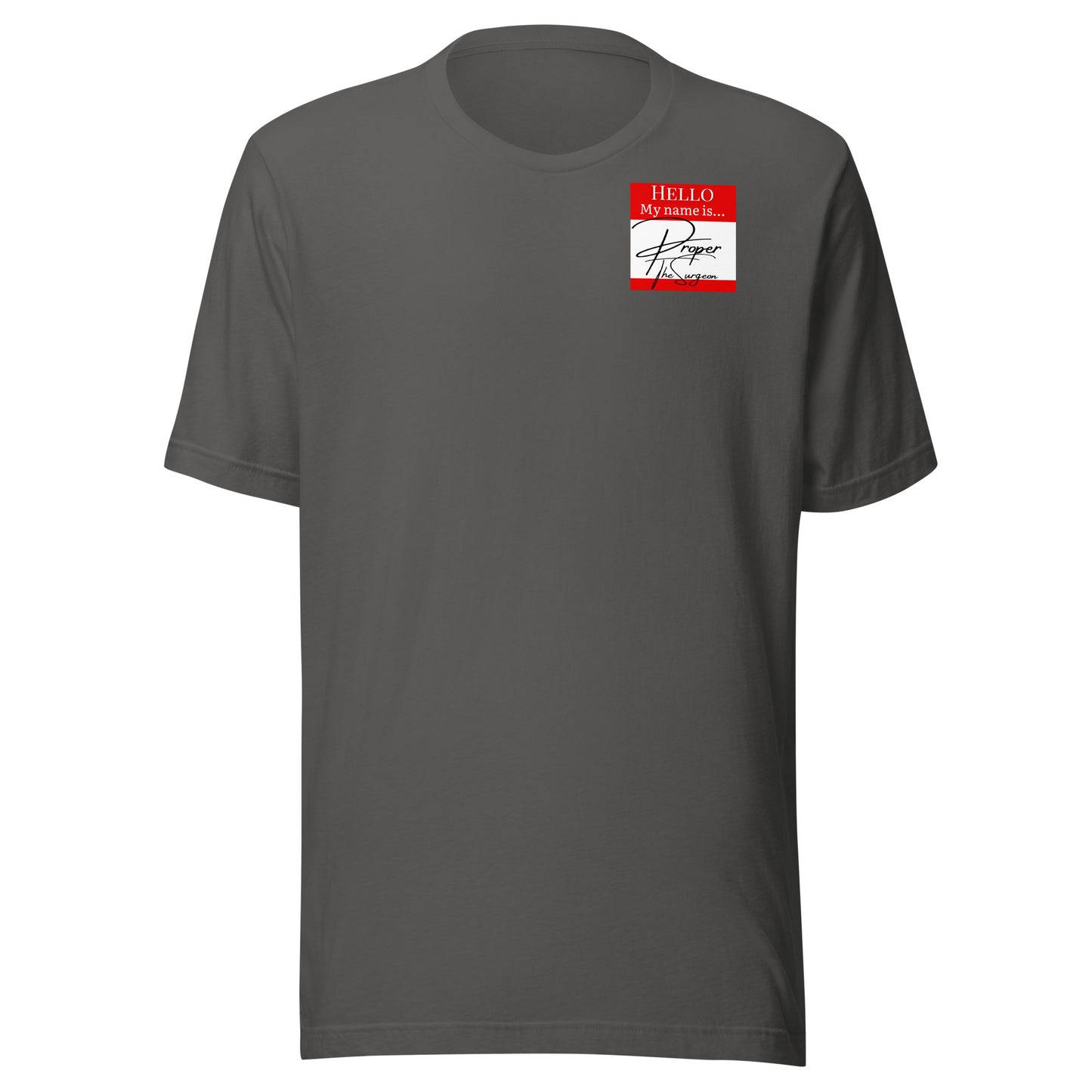 Hello, My Name Is...(Proper The Surgeon) T-shirt [Color way Options 2]