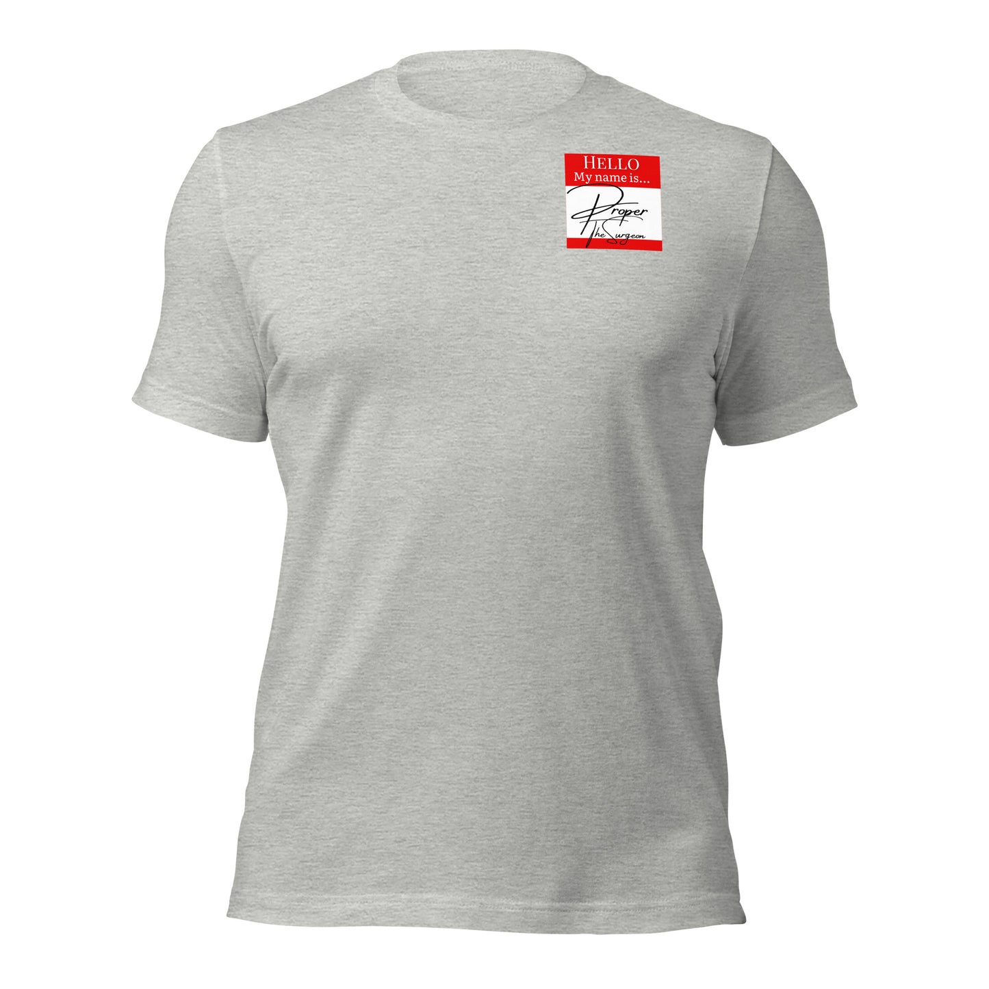 Hello, My Name Is...(Proper The Surgeon) T-shirt [Color way Options 4]