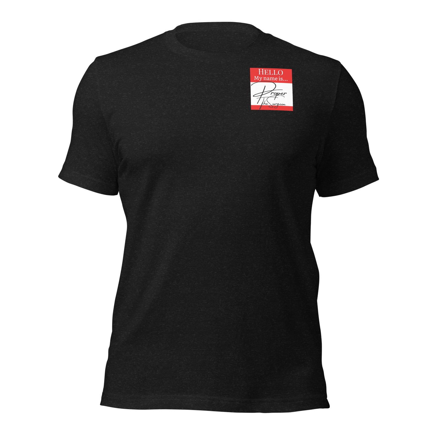 Hello, My Name Is...(Proper The Surgeon) T-shirt [Color way Options 1]