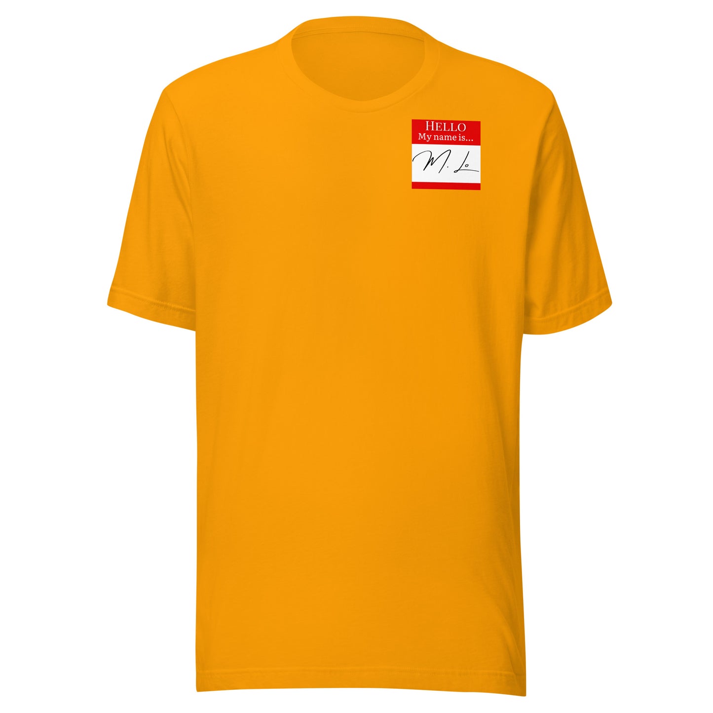 Hello, My Name Is…(M. Lo) T-shirt [Color way Options 3]