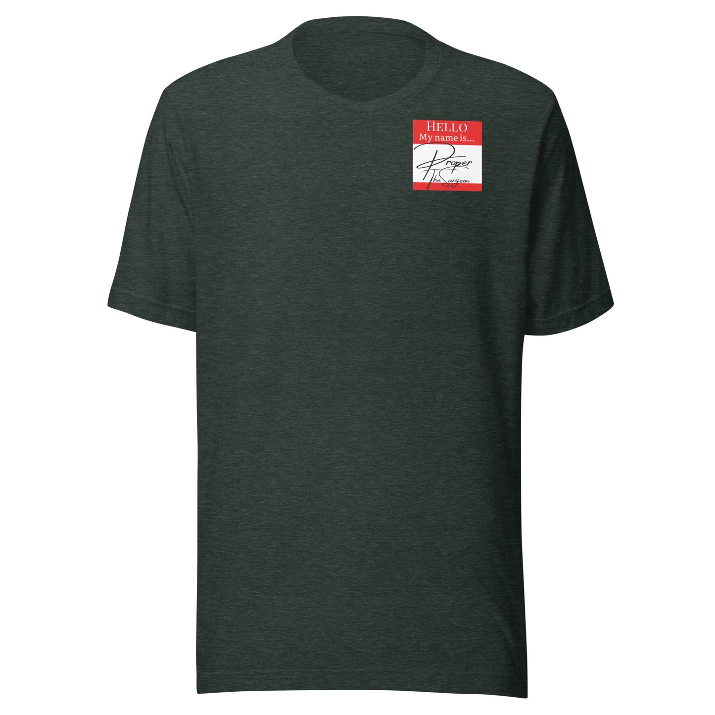 Hello, My Name Is...(Proper The Surgeon) T-shirt [Color way Options 1]