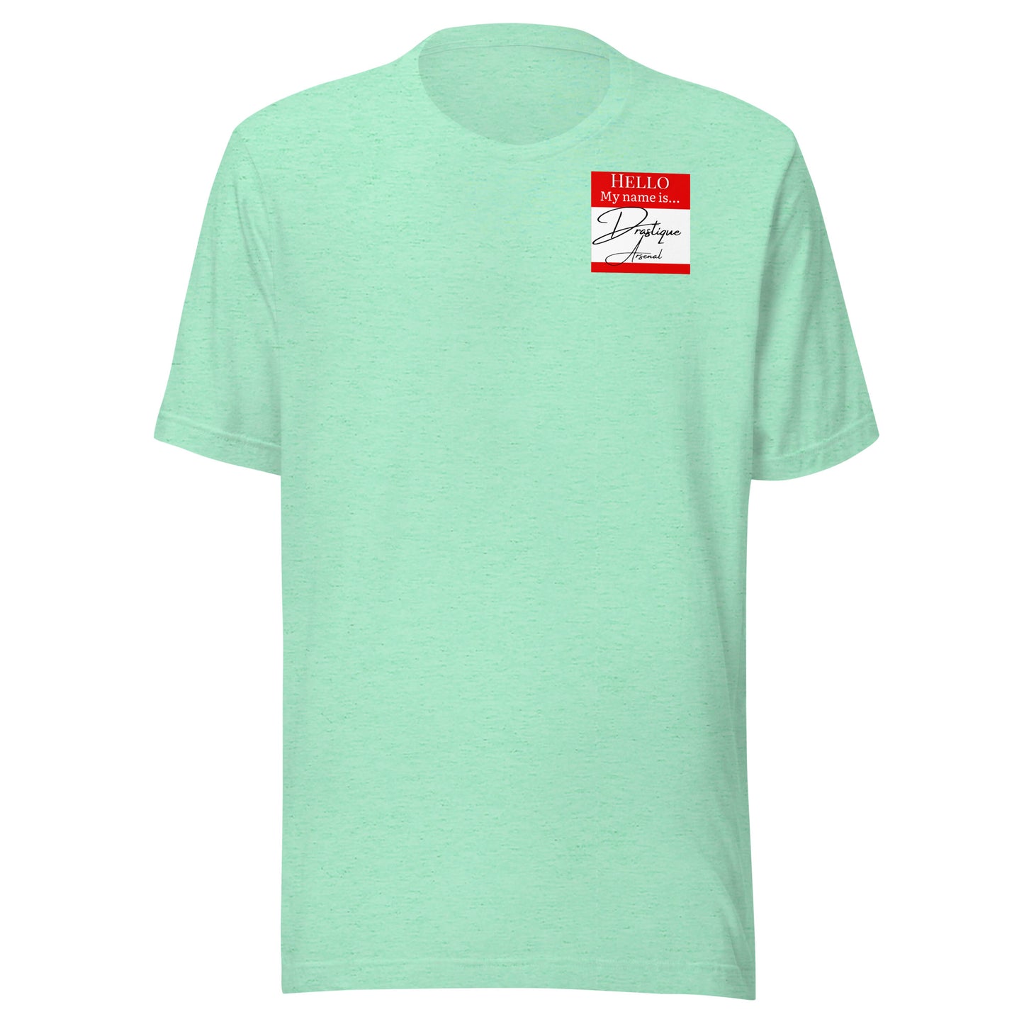 Hello, My Name Is...(Drastique Arsenal) T-shirt [Color way Options 4]