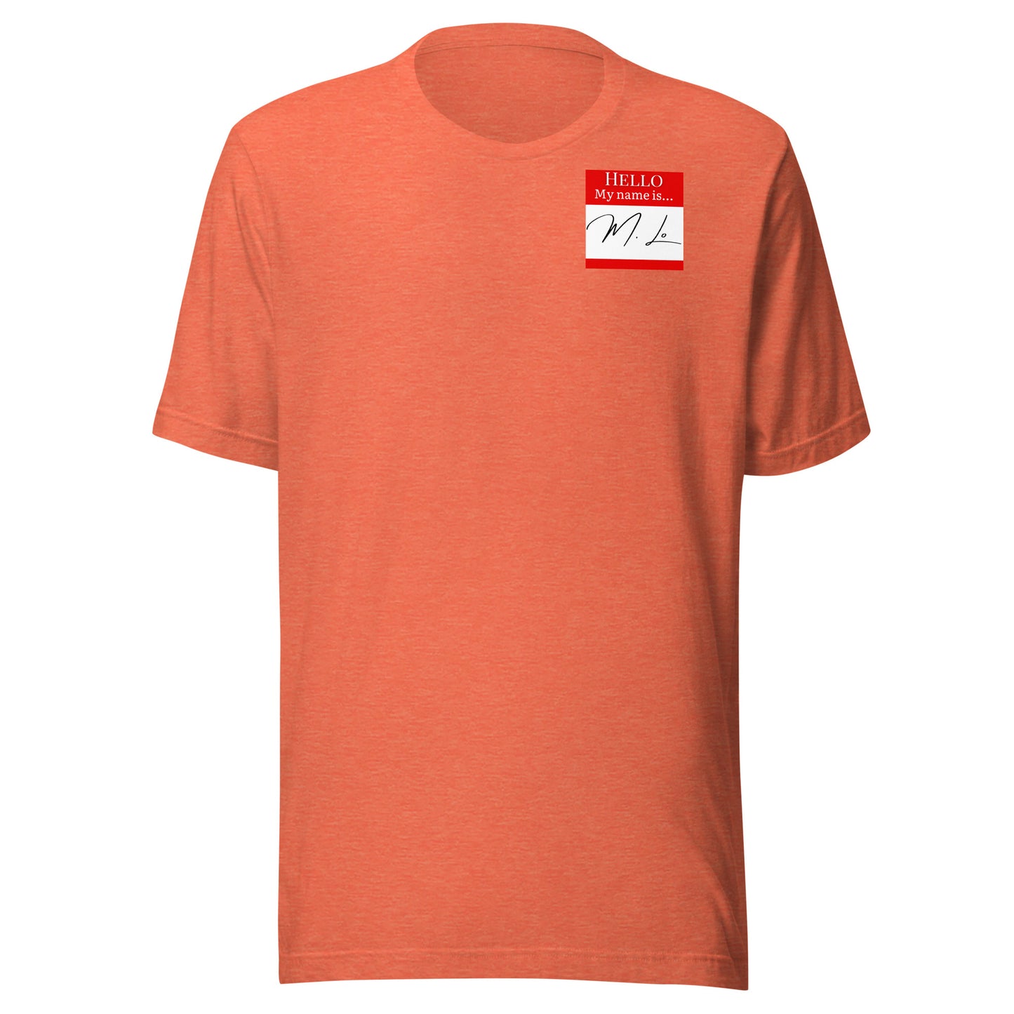 Hello, My Name Is…(M. Lo) T-shirt [Color way Options 3]