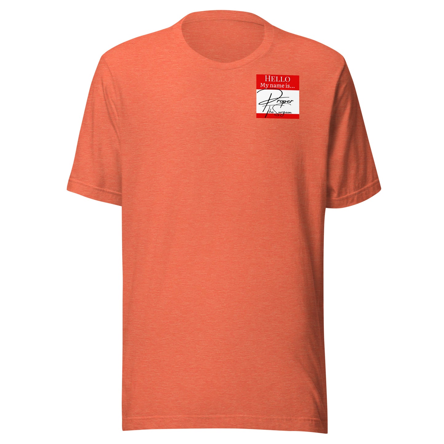 Hello, My Name Is...(Proper The Surgeon) T-shirt [Color way Options 3]