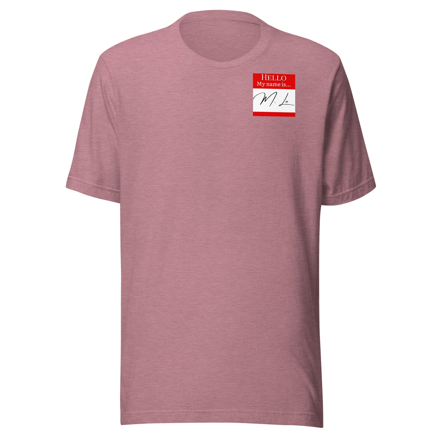 Hello, My Name Is…(M. Lo) T-shirt [Color way Options 3]
