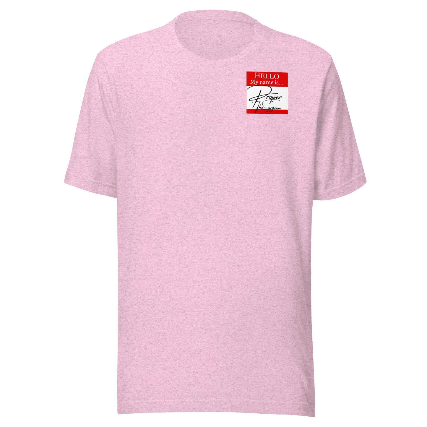 Hello, My Name Is...(Proper The Surgeon) T-shirt [Color way Options 3]
