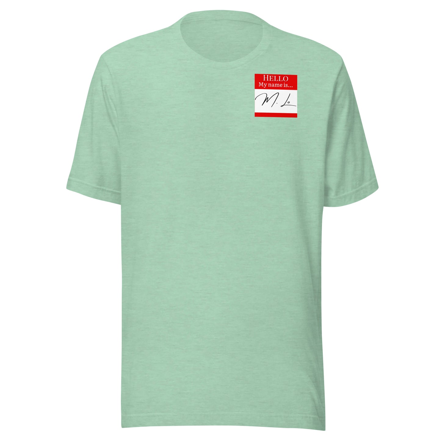 Hello, My Name Is…(M. Lo) T-shirt [Color way Options 3]