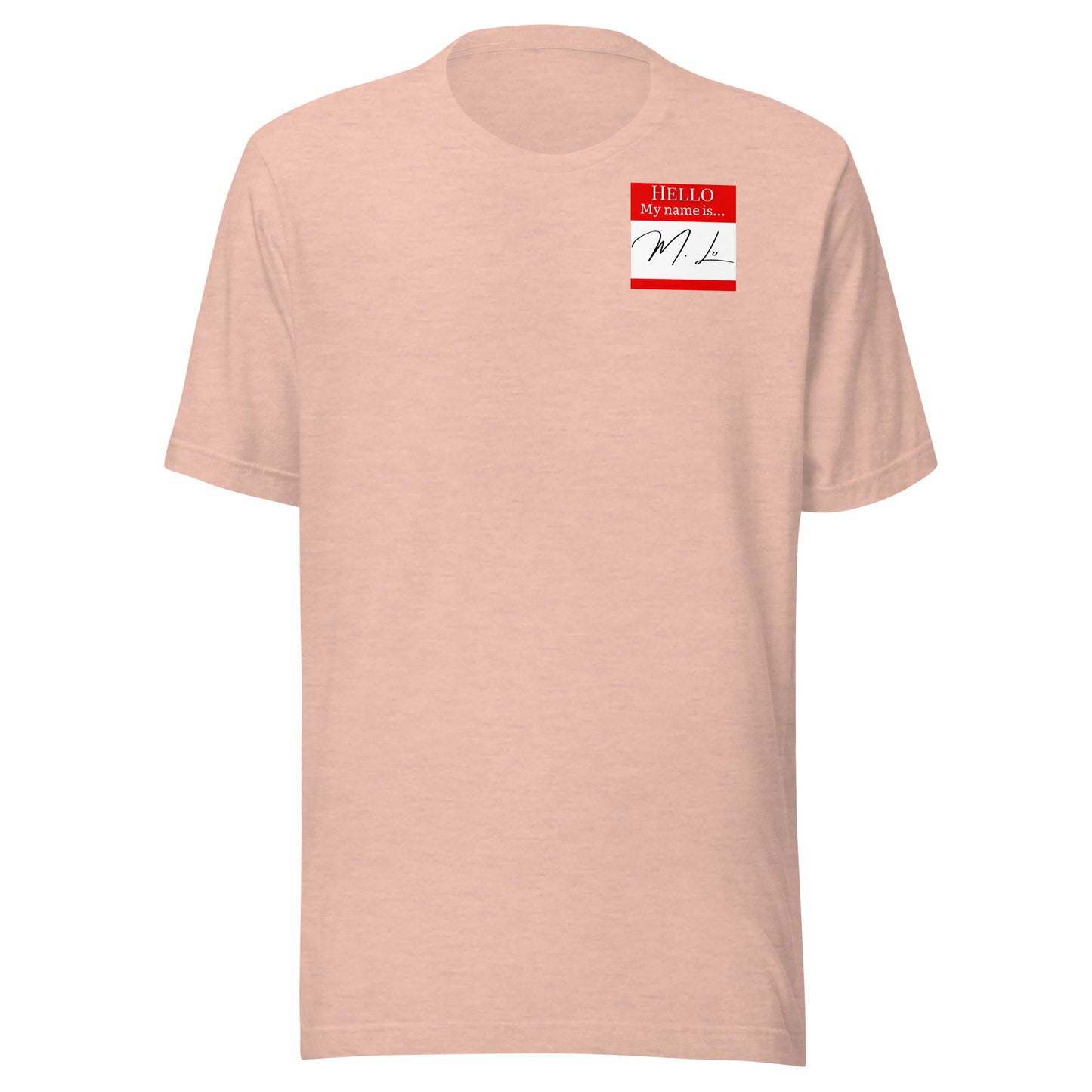 Hello, My Name Is…(M. Lo) T-shirt [Color way Options 3]