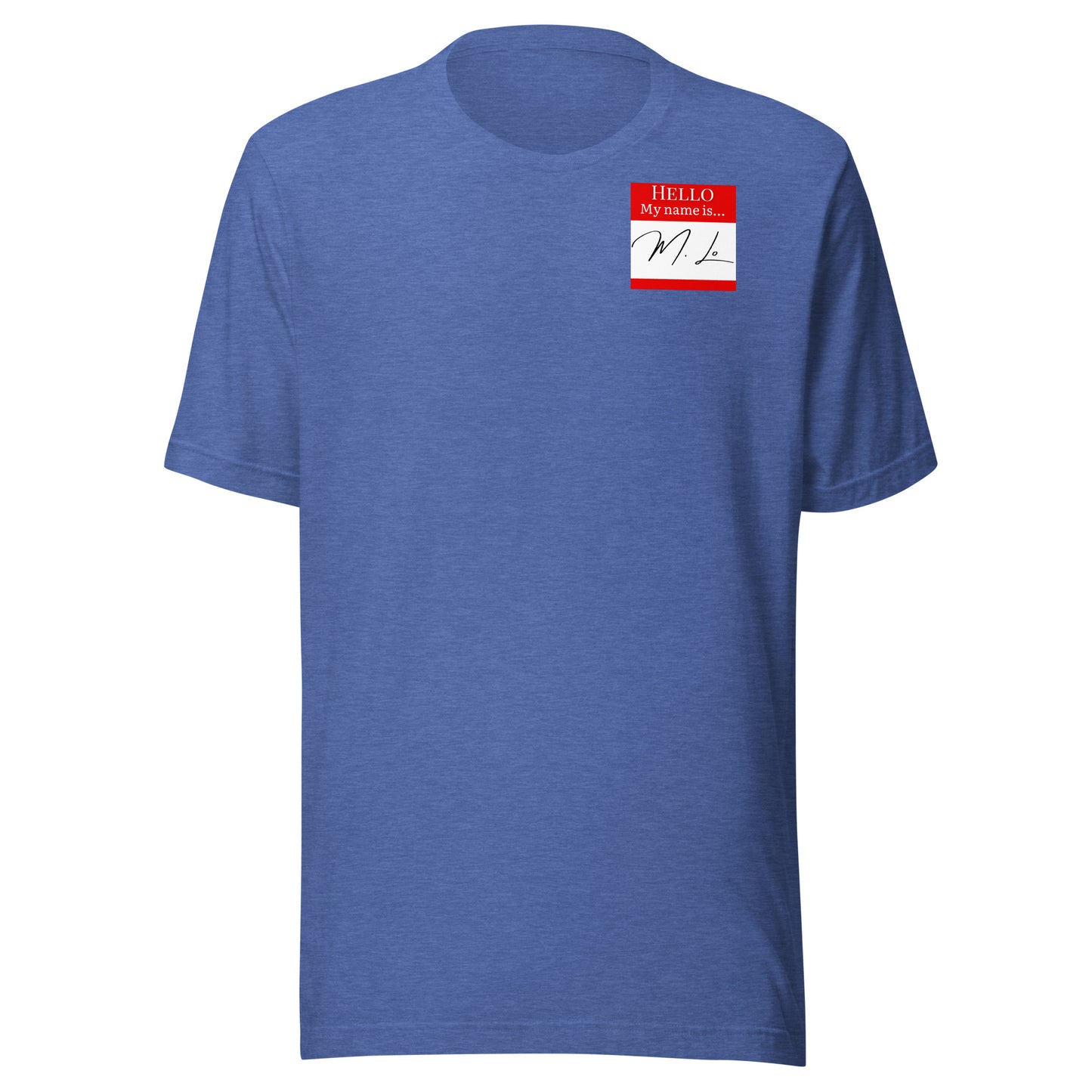 Hello, My Name Is…(M. Lo) T-shirt [Color way Options 2]