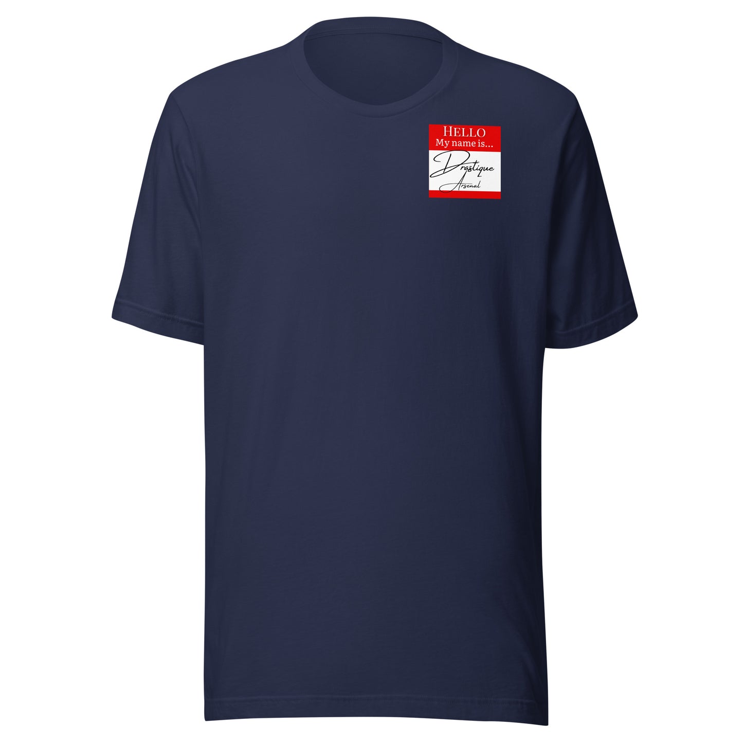 Hello, My Name Is...(Drastique Arsenal) T-shirt [Color way Options 1]