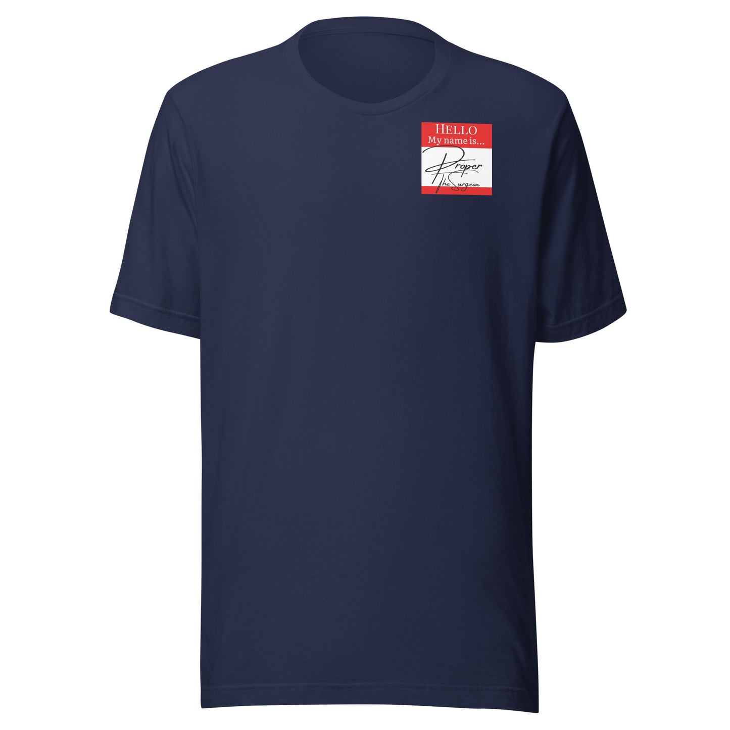 Hello, My Name Is...(Proper The Surgeon) T-shirt [Color way Options 1]