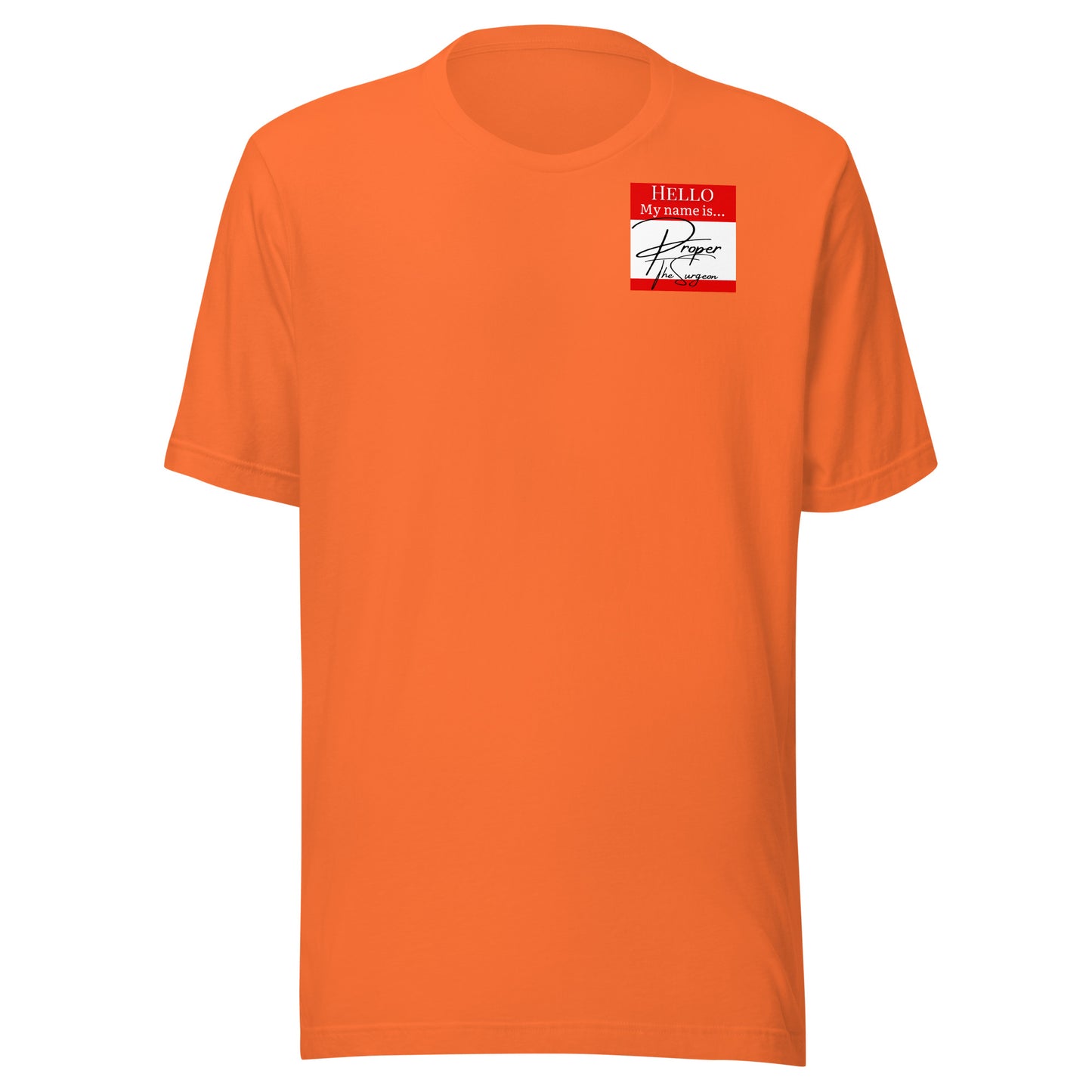 Hello, My Name Is...(Proper The Surgeon) T-shirt [Color way Options 3]