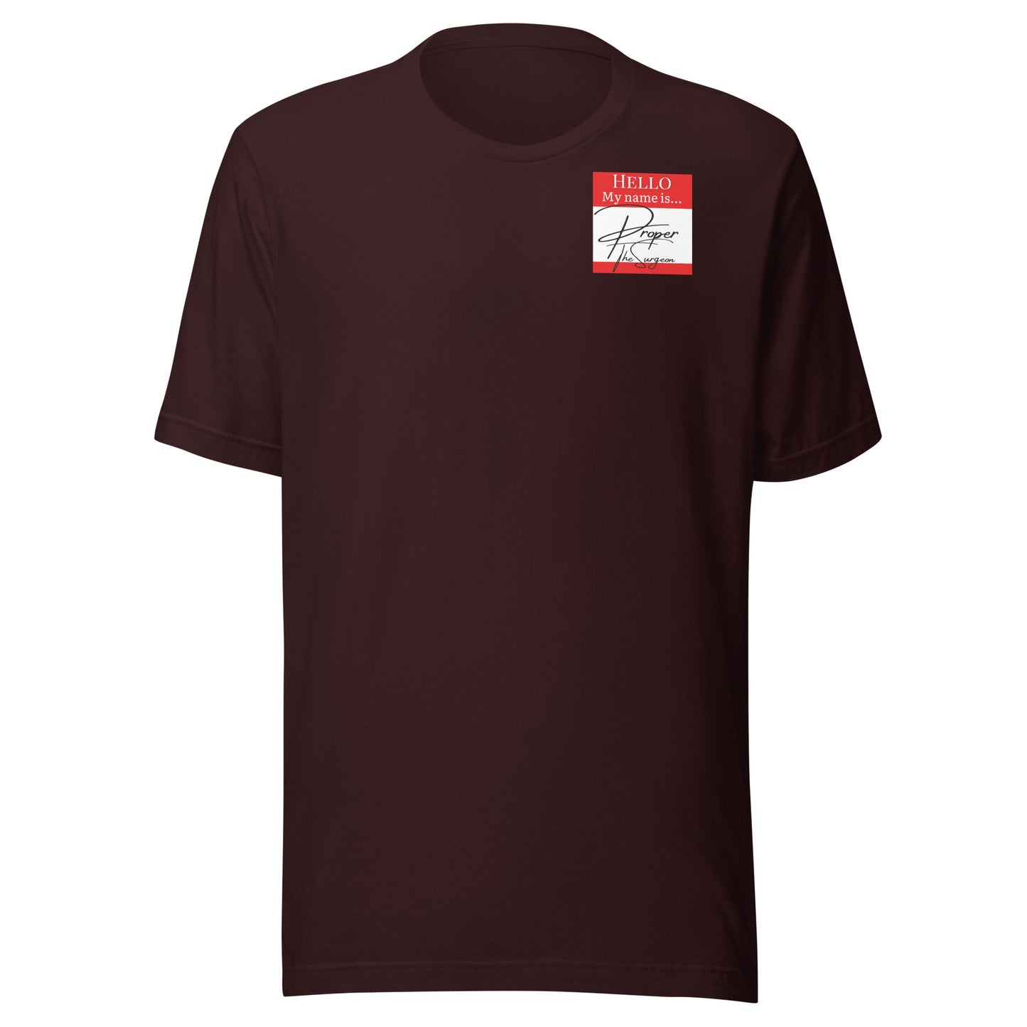 Hello, My Name Is...(Proper The Surgeon) T-shirt [Color way Options 1]