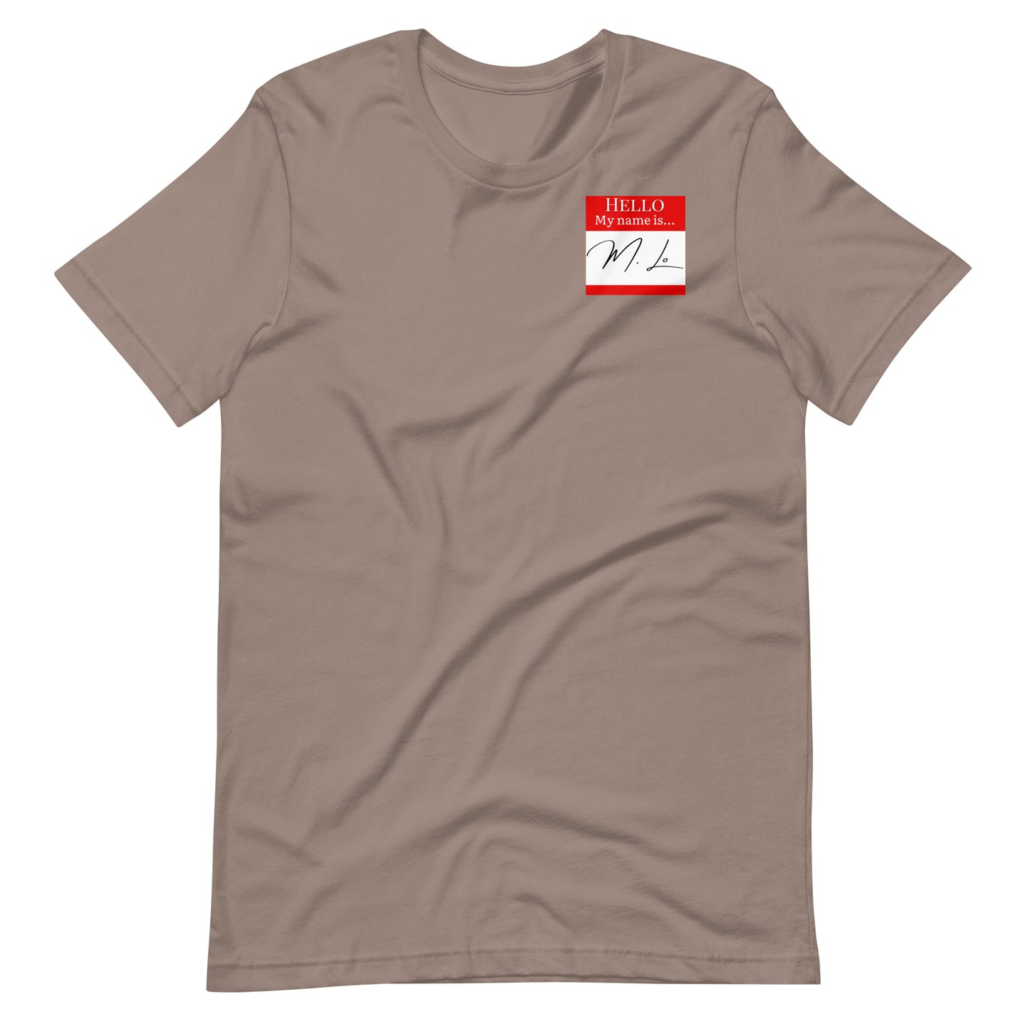 Hello, My Name Is…(M. Lo) T-shirt [Color way Options 3]