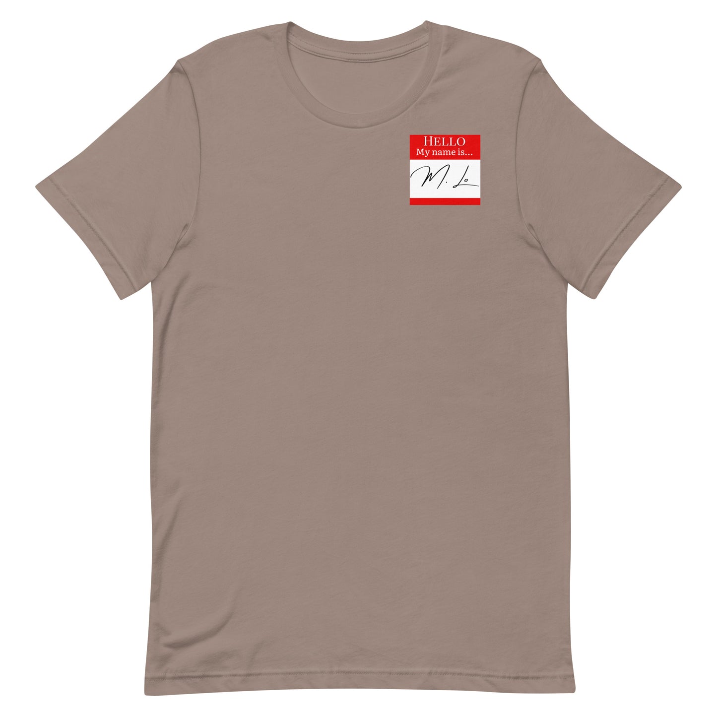 Hello, My Name Is…(M. Lo) T-shirt [Color way Options 3]