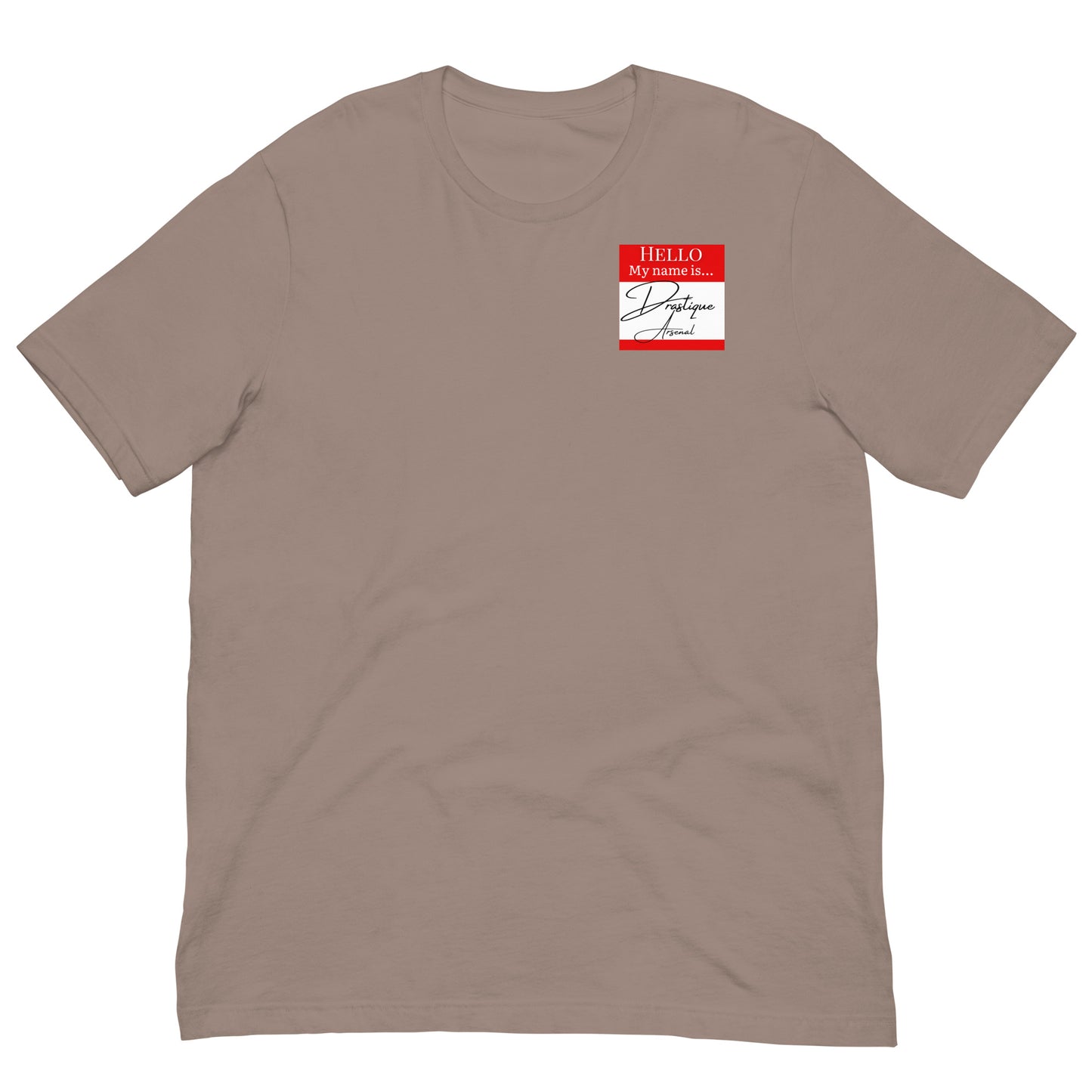 Hello, My Name Is...(Drastique Arsenal) T-shirt [Color way Options 3]