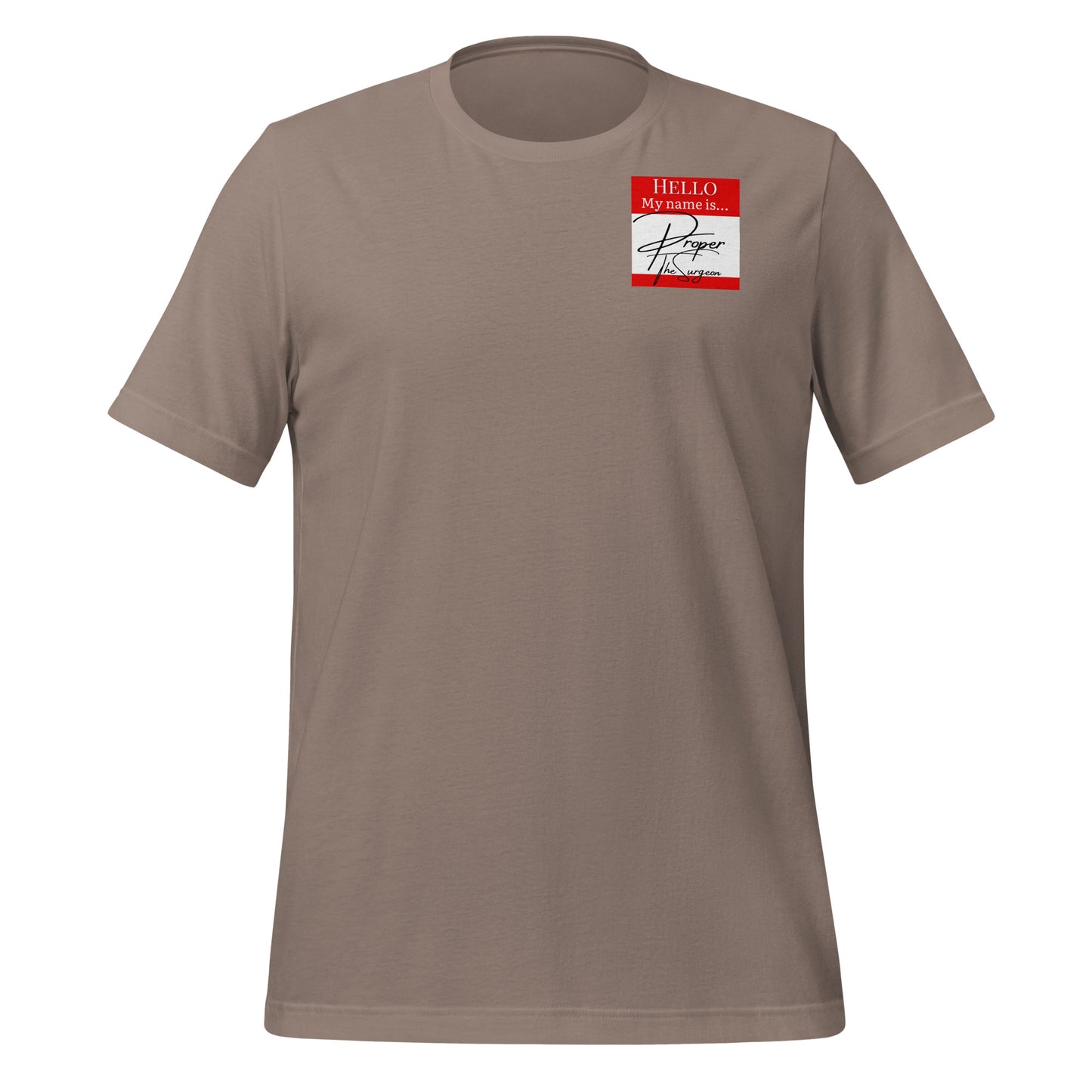 Hello, My Name Is...(Proper The Surgeon) T-shirt [Color way Options 3]