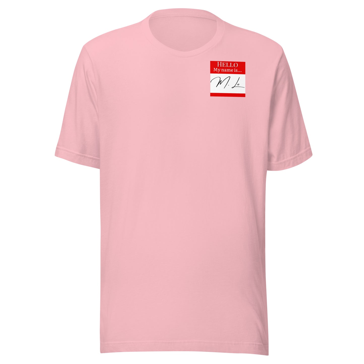 Hello, My Name Is…(M. Lo) T-shirt [Color way Options 3]