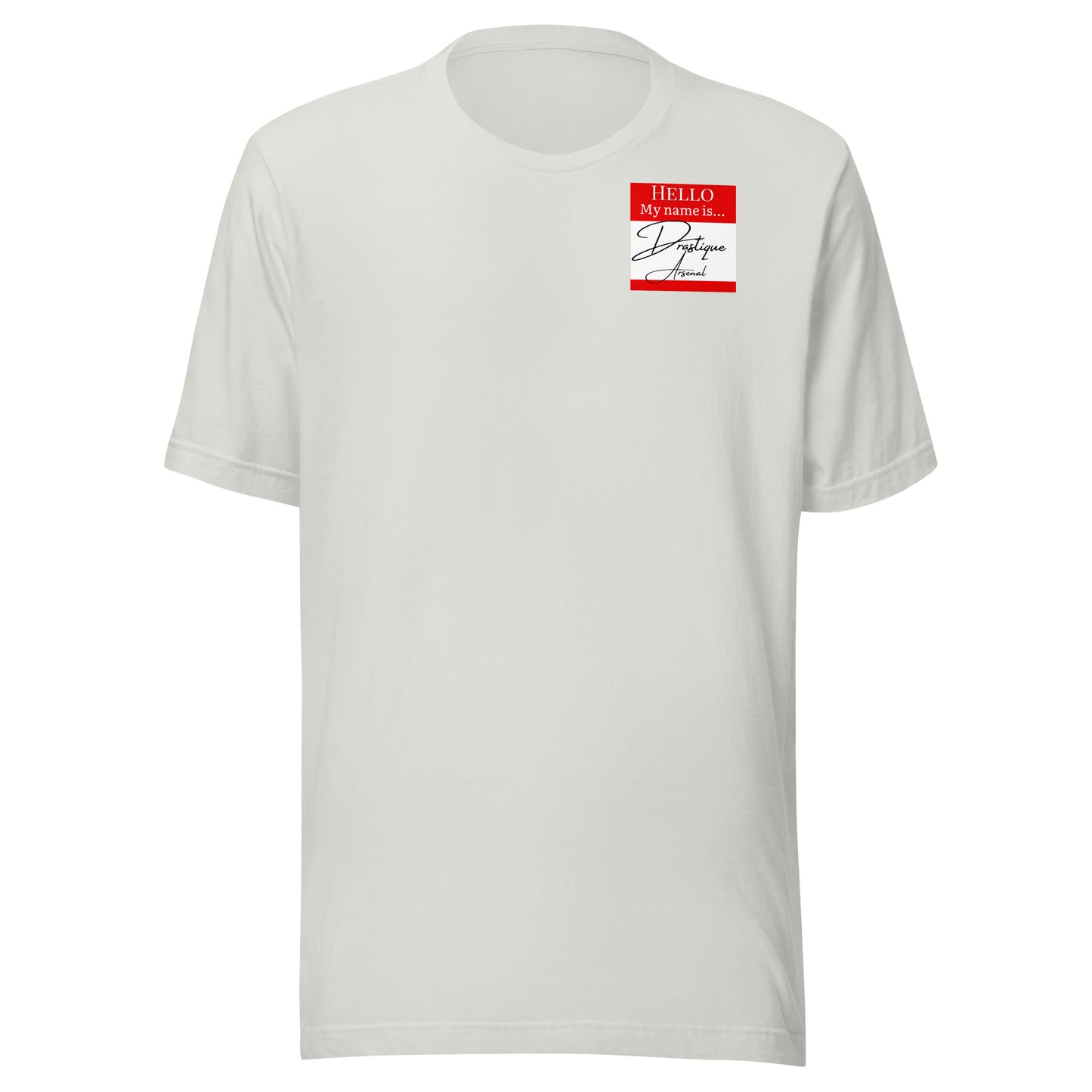 Hello, My Name Is...(Drastique Arsenal) T-shirt [Color way Options 4]