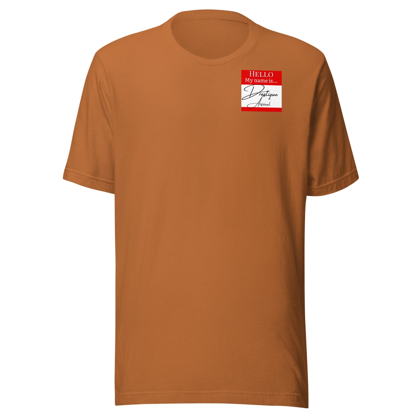 Hello, My Name Is...(Drastique Arsenal) T-shirt [Color way Options 2]