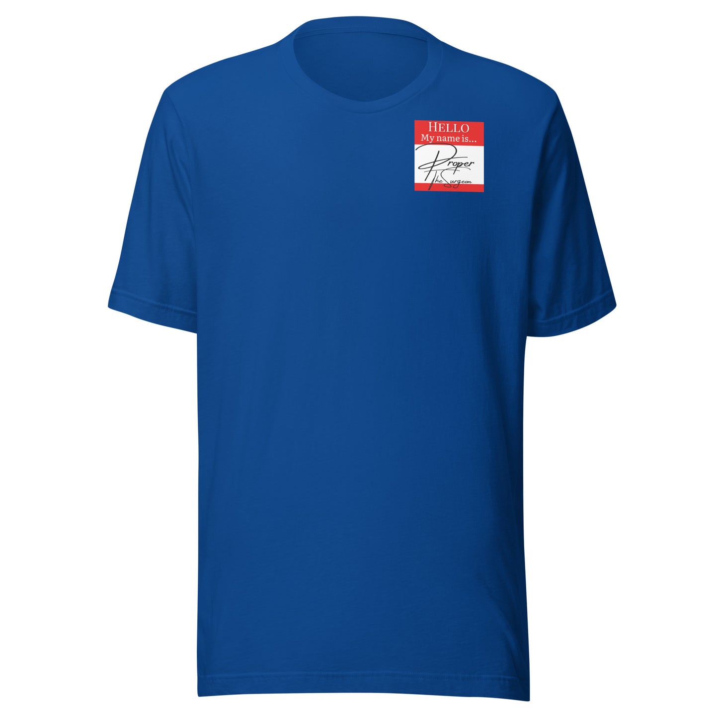 Hello, My Name Is...(Proper The Surgeon) T-shirt [Color way Options 1]
