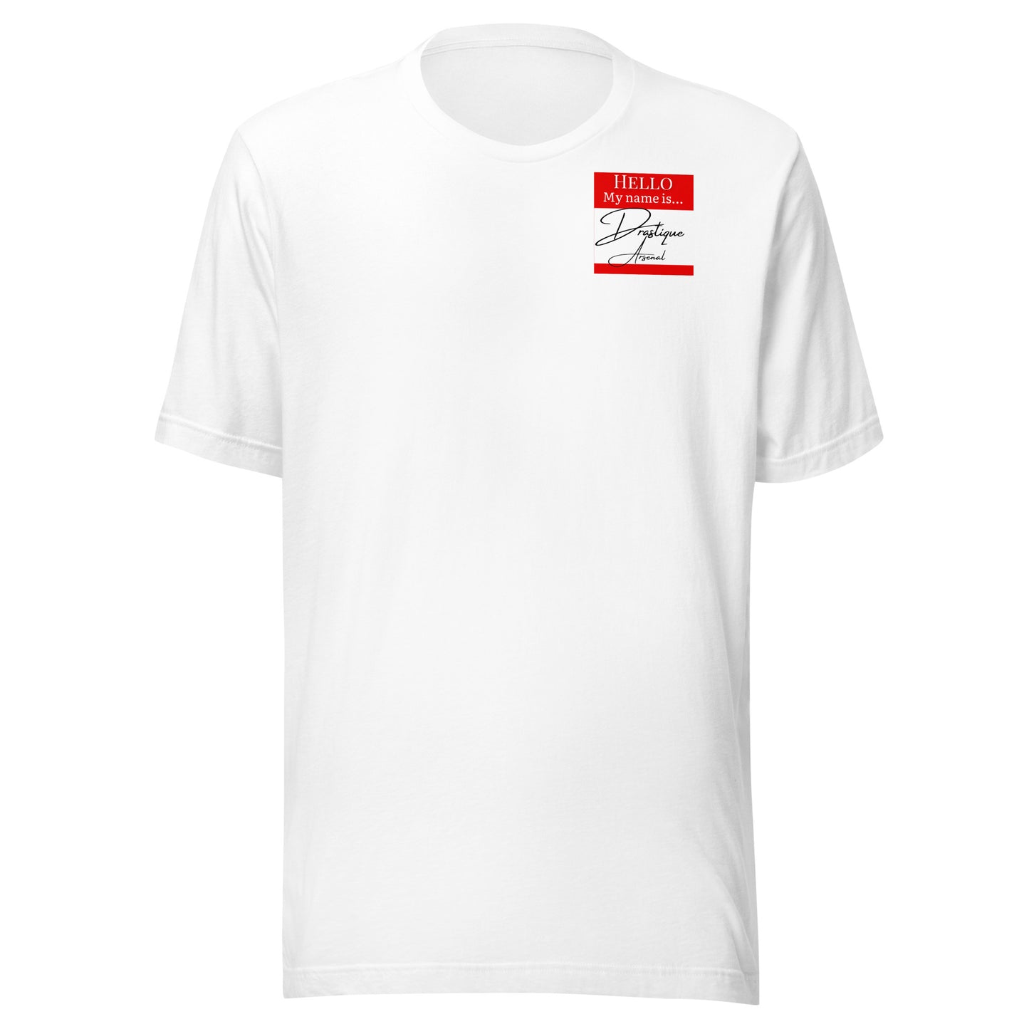 Hello, My Name Is...(Drastique Arsenal) T-shirt [Color way Options 4]