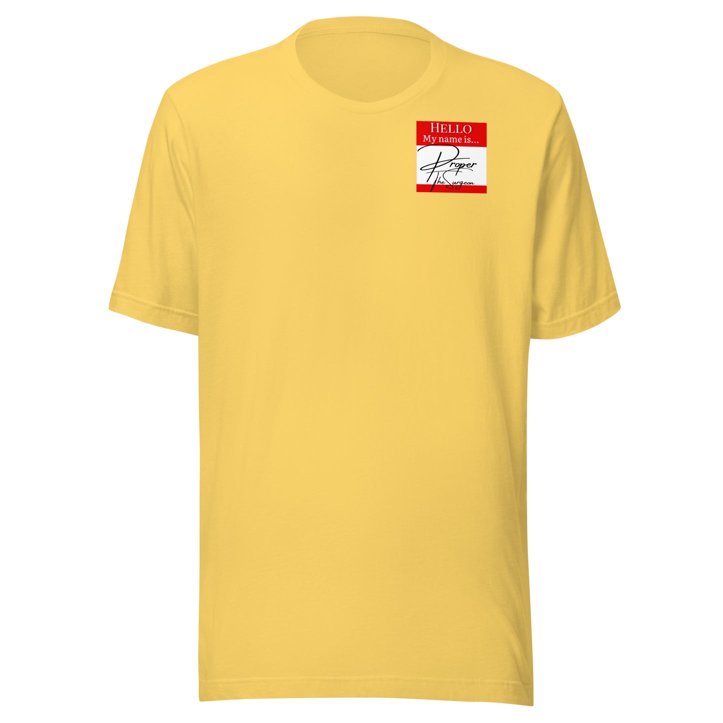 Hello, My Name Is...(Proper The Surgeon) T-shirt [Color way Options 4]